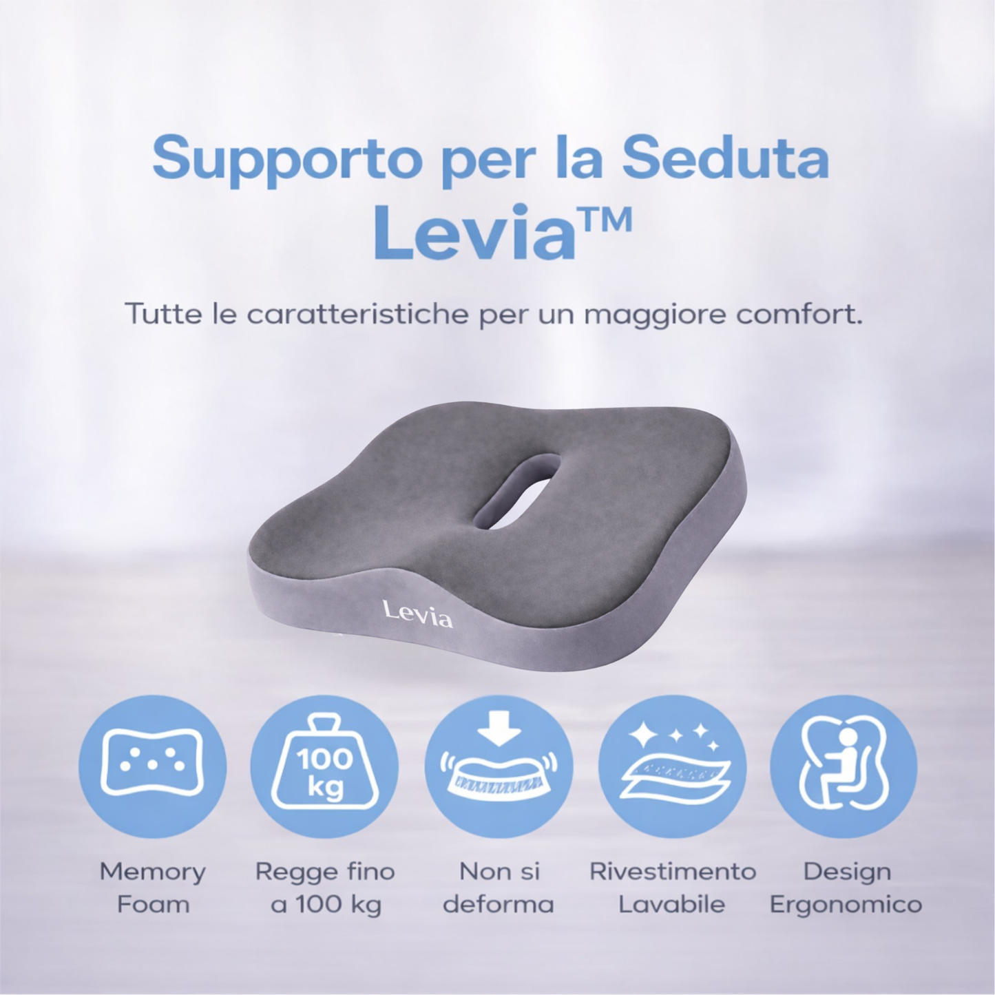 Seduto +6 ore al giorno senza dolore: Cuscino Levia™